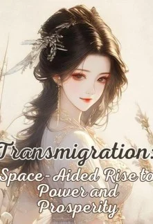 Transmigration: Space-Aided Rise to Power and Prosperity
